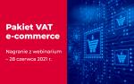 Grafika z napisem Webinarium Pakiet VAT e-commerce