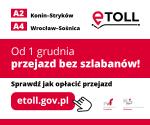 na biało-czerwonym tle napisy: A2 Konin-Stryków, A4 Wrocław-Sośnica, eTOLL, od 1 grudnia przejazd bez szlabanów, sprawdź jak opłacić przejazd, etoll.gov.pl.